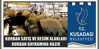 KURBAN SATIŞ VE KESİM ALANLARI KURBAN BAYRAMINA HAZIR 