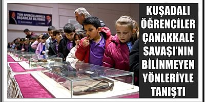 KUŞADALI ÖĞRENCİLER ÇANAKKALE SAVAŞI’NIN BİLİNMEYEN YÖNLERİYLE TANIŞTI