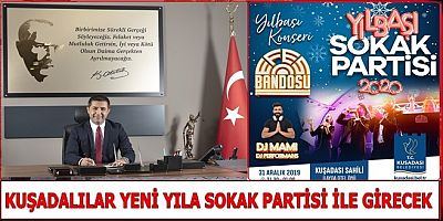 KUŞADALILAR YENİ YILA SOKAK PARTİSİ İLE GİRECEK
