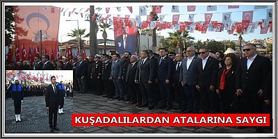 KUŞADALILARDAN ATALARINA SAYGI