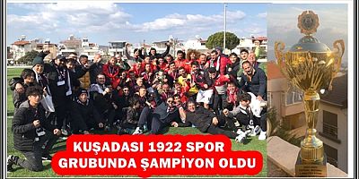 KUŞADASI 1922 SPOR GRUBUNDA ŞAMPİYON OLDU