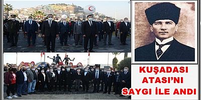 KUŞADASI ATASI’NI SAYGI İLE ANDI
