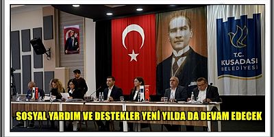 KUŞADASI BELEDİYE MECLİSİ YILIN SON TOPLANTISINI YAPTI