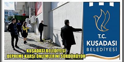 KUŞADASI BELEDİYESİ DEPREME KARŞI ÖNLEMLERİNİ SÜRDÜRÜYOR 