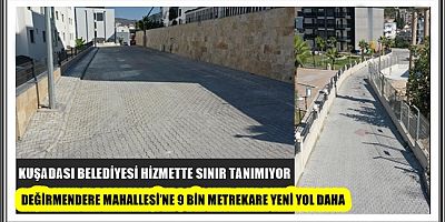 KUŞADASI BELEDİYESİ HİZMETTE SINIR TANIMIYOR