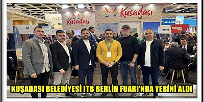 KUŞADASI BELEDİYESİ ITB BERLİN FUARI’NDA YERİNİ ALDI 