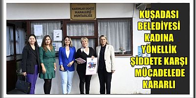KUŞADASI BELEDİYESİ KADINA YÖNELLİK ŞİDDETE KARŞI MÜCADELEDE KARARLI