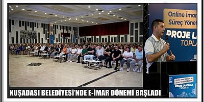 KUŞADASI BELEDİYESİ’NDE E-İMAR DÖNEMİ BAŞLADI 