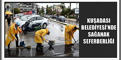KUŞADASI BELEDİYESİ’NDE SAĞANAK SEFERBERLİĞİ