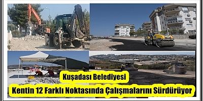 KUŞADASI BELEDİYESİ’NDEN ARALIKSIZ MESAİ