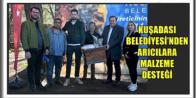 KUŞADASI BELEDİYESİ’NDEN ARICILARA MALZEME DESTEĞİ