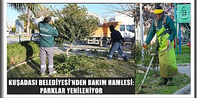 KUŞADASI BELEDİYESİ’NDEN BAKIM HAMLESİ: KAPSAMLI KIŞ BAKIM PARK ÇALIŞMALARINA BAŞLADI.