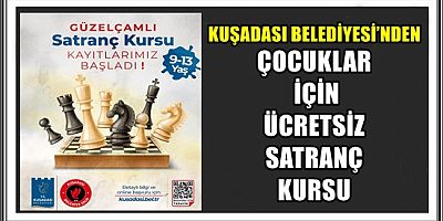 KUŞADASI BELEDİYESİ’NDEN ÇOCUKLAR İÇİN ÜCRETSİZ SATRANÇ KURSU