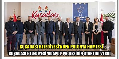 KUŞADASI BELEDİYESİ’NDEN POLONYA HAMLESİ