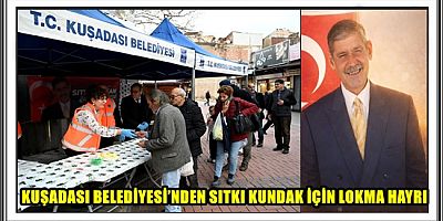 KUŞADASI BELEDİYESİ’NDEN SITKI KUNDAK İÇİN LOKMA HAYRI