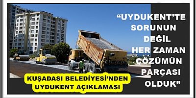 KUŞADASI BELEDİYESİ’NDEN UYDUKENT AÇIKLAMASI 