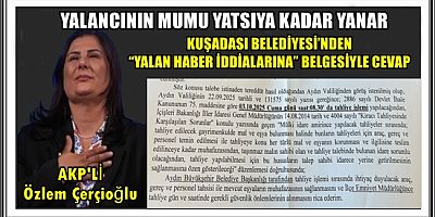 KUŞADASI BELEDİYESİ’NDEN “YALAN HABER İDDİALARINA” BELGESİYLE CEVAP