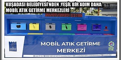 KUŞADASI BELEDİYESİ’NDEN YEŞİL BİR ADIM DAHA: MOBİL ATIK GETİRME MERKEZLERİ 