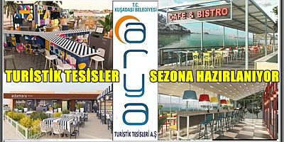 KUŞADASI BELEDİYESİ’NİN TURİSTİK TESİSLERİ SEZONA HAZIRLANIYOR