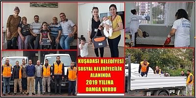 KUŞADASI BELEDİYESİ SOSYAL BELEDİYECİLİK ALANINDA 2019 YILINA DAMGA VURDU