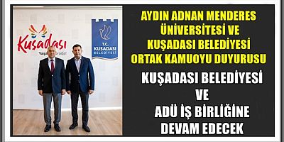  KUŞADASI BELEDİYESİ VE ADÜ İŞ BİRLİĞİNE DEVAM EDECEK