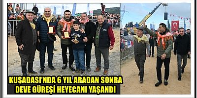 KUŞADASI DEVE GÜREŞİ FESTİVALİ RENKLİ GÖRÜNTÜLERE SAHNE OLDU