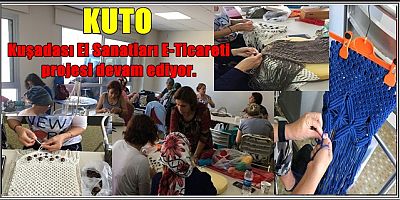 Kuşadası El Sanatları E Ticaret Projesi Devam Ediyor