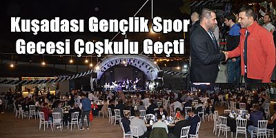 KUŞADASI GENÇLİK SPOR GECESİ COŞKULU GEÇTİ 