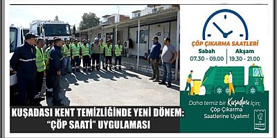 KUŞADASI KENT TEMİZLİĞİNDE YENİ DÖNEM: “ÇÖP SAATİ” UYGULAMASI 