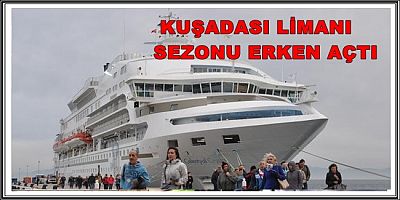 KUŞADASI LİMANI SEZONU ERKEN AÇTI 