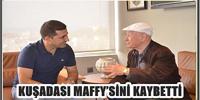 KUŞADASI MAFFY’SİNİ KAYBETTİ 