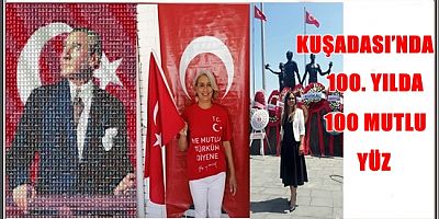-KUŞADASI’NDA 100. YILDA 100 MUTLU YÜZ