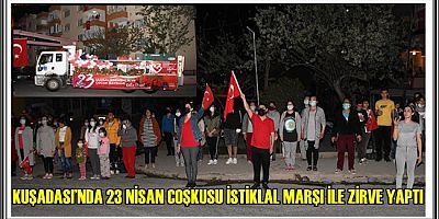 KUŞADASI’NDA 23 NİSAN COŞKUSU İSTİKLAL MARŞI İLE ZİRVE YAPTI