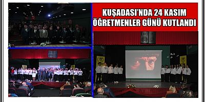KUŞADASI’NDA 24 KASIM ÖĞRETMENLER GÜNÜ KUTLANDI