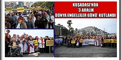 KUŞADASI’NDA ‘3 ARALIK DÜNYA ENGELLİLER GÜNÜ’ KUTLANDI