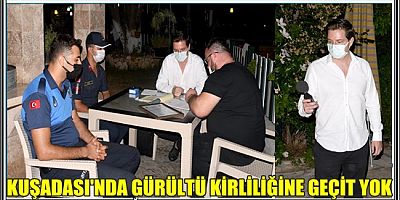 KUŞADASI'NDA GÜRÜLTÜ KİRLİLİĞİNE GEÇİT YOK