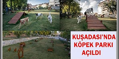 KUŞADASI’NDA KÖPEK PARKI AÇILDI
