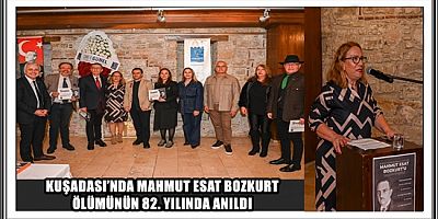 KUŞADASI’NDA MAHMUT ESAT BOZKURT ÖLÜMÜNÜN 82. YILINDA ANILDI