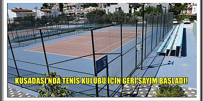 KUŞADASI’NDA TENİS KULÜBÜ İÇİN GERİ SAYIM BAŞLADI!