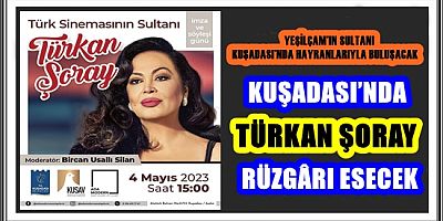 KUŞADASI’NDA TÜRKAN ŞORAY RÜZGÂRI ESECEK 