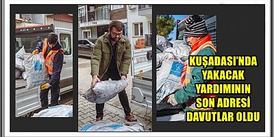 KUŞADASI’NDA YAKACAK YARDIMININ SON ADRESİ DAVUTLAR OLDU