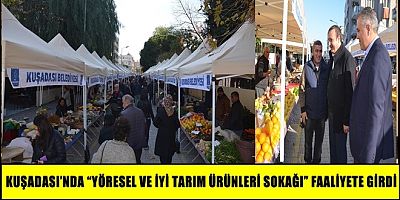 KUŞADASI’NDA “YÖRESEL VE İYİ TARIM ÜRÜNLERİ SOKAĞI” FAALİYETE GİRDİ