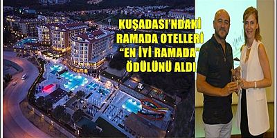 KUŞADASI’NDAKİ RAMADA OTELLERİ “EN İYİ RAMADA” ÖDÜLÜNÜ ALDI 