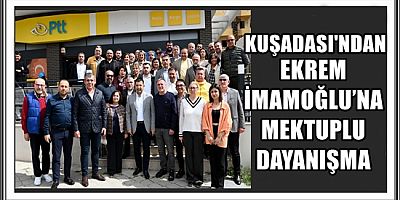 KUŞADASI’NDAN EKREM İMAMOĞLU’NA MEKTUPLU DAYANIŞMA 