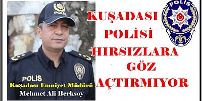 KUŞADASI POLİSİ HIRSIZLARA GÖZ AÇTIRMIYOR