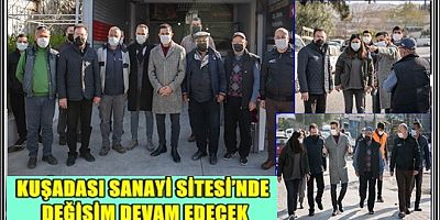 KUŞADASI SANAYİ SİTESİ’NDE DEĞİŞİM DEVAM EDECEK