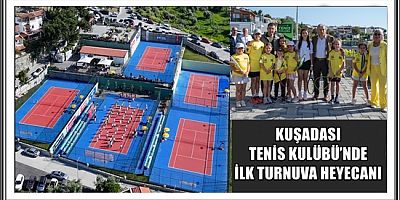 KUŞADASI TENİS KULÜBÜ’NDE İLK TURNUVA HEYECANI