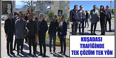 KUŞADASI TRAFİĞİNDE TEK ÇÖZÜM TEK YÖN