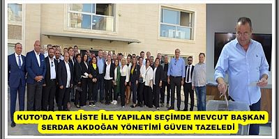 KUTO’DA TEK LİSTE İLE YAPILAN SEÇİMDE MEVCUT BAŞKAN SERDAR AKDOĞAN YÖNETİMİ GÜVEN TAZELEDİ