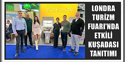LONDRA TURİZM FUARI'NDA ETKİLİ KUŞADASI TANITIMI